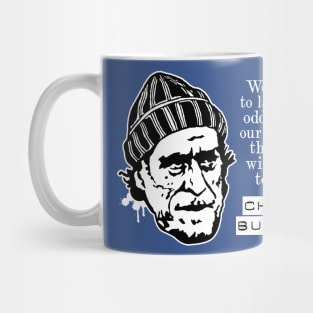 Charles Bukowski "We Are Here To Laugh At The Odds" Quote Mug